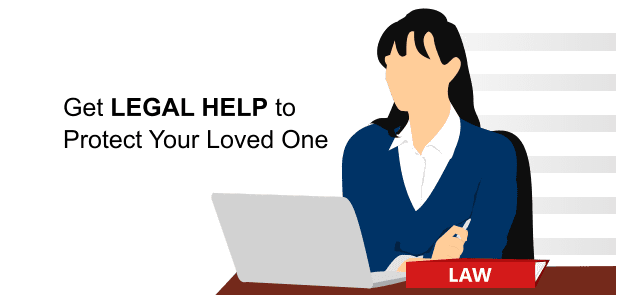 Get Legal Help to Protect Your Loved One