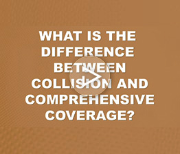 What is the Difference Between Collision and Comprehensive Coverage? | Auto Accident FAQ