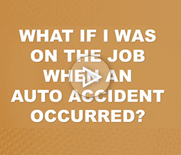 What If I Was On The Job When The Auto Accident Occured? | Auto Accident FAQ