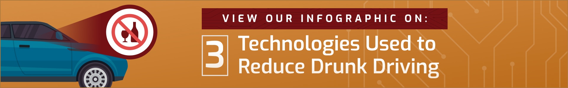 3 Technologies Used to Reduce Drunk Driving