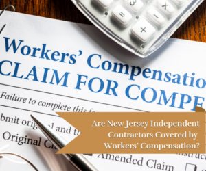 workers compensation form on a table - are independent contractors in NJ covered by workers comp?